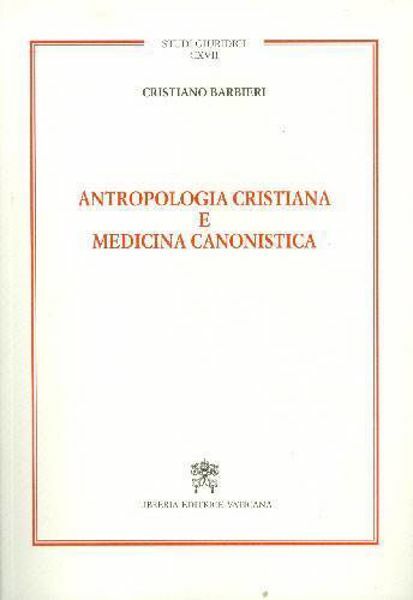 Antropologia cristiana e medicina canonistica