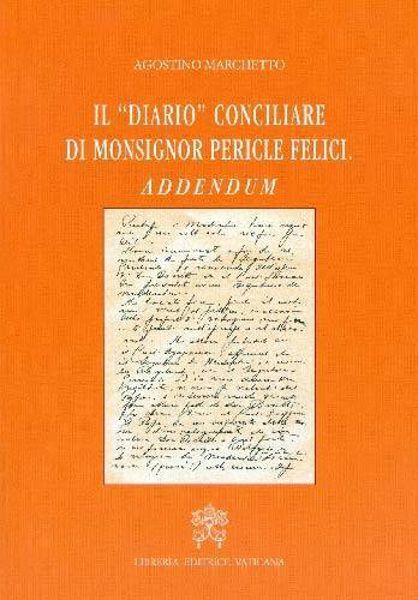 Il diario conciliare di monsignor Pericle Felici. Addendum