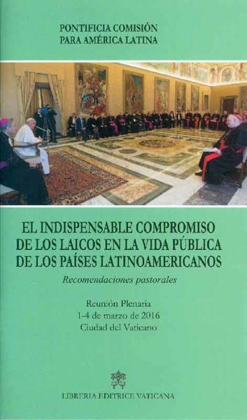 El indispensable compromiso de los laicos en la vida publica de los paises latinoamericanos