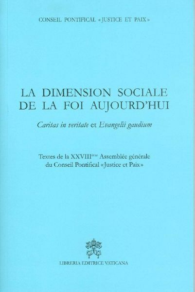 Picture of La dimension sociale de la foi aujourd' hui - Caritas in Veritate et Evangelii Gaudium.