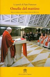  Papa Francesco: Omelie del mattino nella Cappella Domus Sanctae Marthae, Volume 7