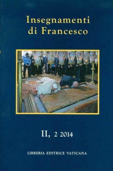 Insegnamenti di Papa Francesco, Vol. II, 2 2014