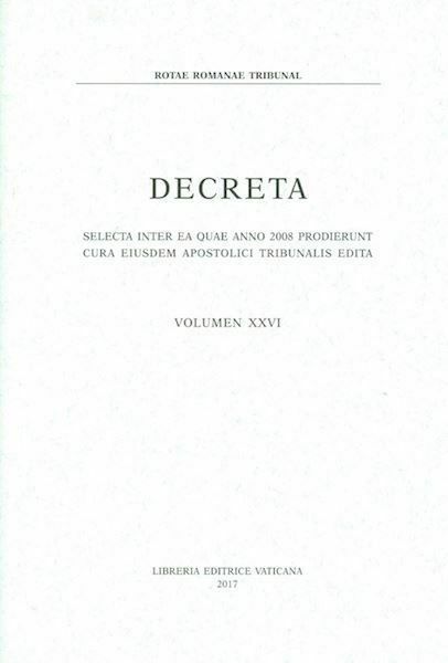 Immagine di Decreta selecta inter ea quae anno 2008 prodierunt cura eiusdem Apostolici Tribunalis edita. Volumen XXVI anno 2008