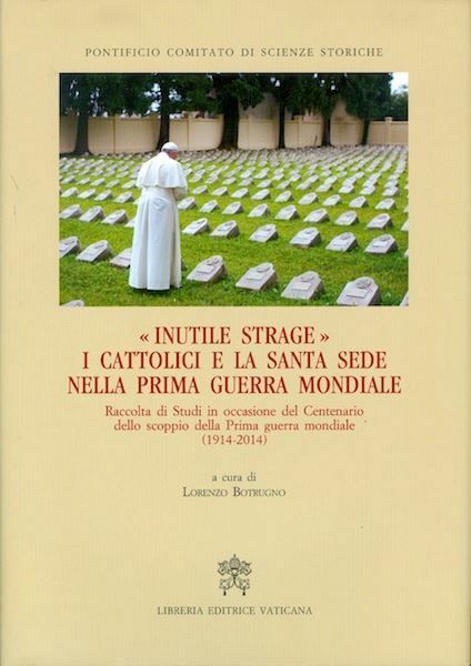 Picture of Inutile strage: i cattolici e la Santa Sede nella Prima Guerra Mondiale