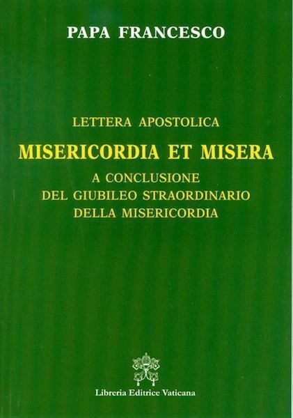  Misericordia et Misera Lettera Apostolica a conclusione del giubileo straordinario della misericordia