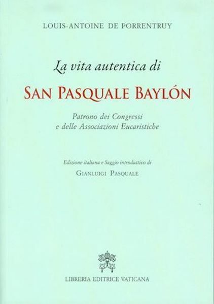 La vita autentica di San Pasquale Baylón
