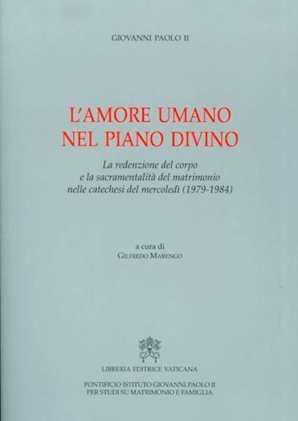 Giovanni Paolo II L' amore umano nel piano divino I° ristampa 2017