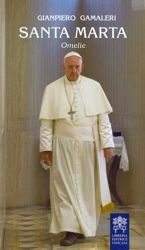 Immagine di Santa Marta Omelie. Riflessioni sulle omelie di Papa Francesco pubblicate nel 2016-2017 sulla rivista Il mio Papa