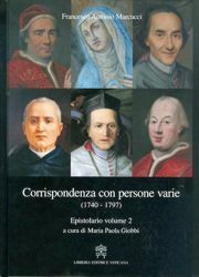 Corrispondenza con persone varie (1740-1797) Epistolario del Venerabile Francesco Antonio Marcucci volume 2