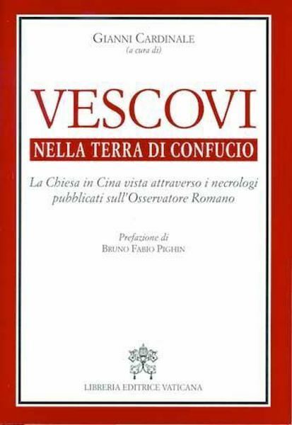 Picture of Vescovi nella terra di Confucio La Chiesa in Cina vista attraverso i necrologi pubblicati sull'Osservatore Romano
