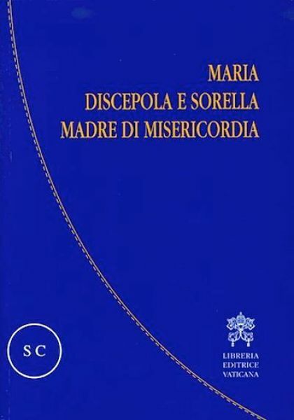 Maria discepola e sorella Madre di Misericordia