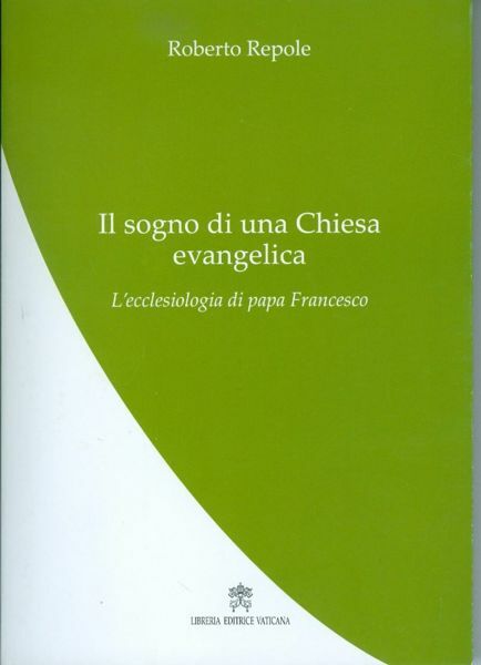 Picture of Il sogno di una Chiesa evangelica. L' ecclesiologia di Papa Francesco