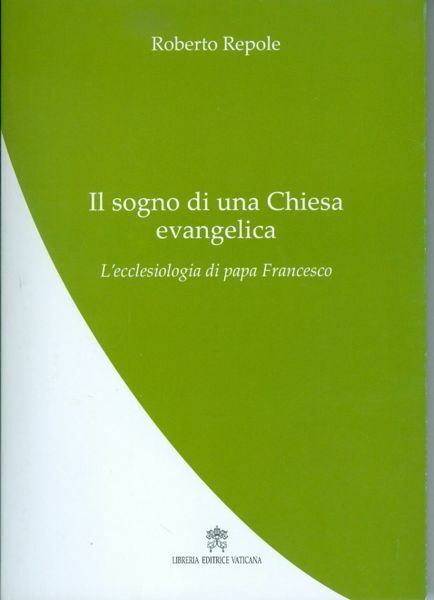 Immagine di Il sogno di una Chiesa evangelica. L' ecclesiologia di Papa Francesco