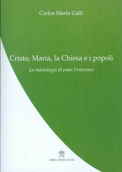 Picture of Cristo, Maria, la Chiesa e i popoli. La mariologia di Papa Francesco