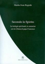 Immagine di Secondo lo spirito. La teologia spirituale in cammino con la Chiesa di Papa Francesco