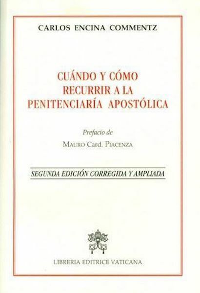 Imagen de Cuando y como recurrir a la Penitenciaria Apostolica. Segunda Edición corregida y ampliada.