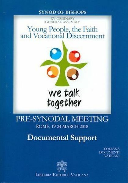 Imagen de Young People, the Faith and Vocational Discernment Pre-Synodal Meeting Rome, 19-24 March 2018 Documental Support XV Ordinary General Assembly
