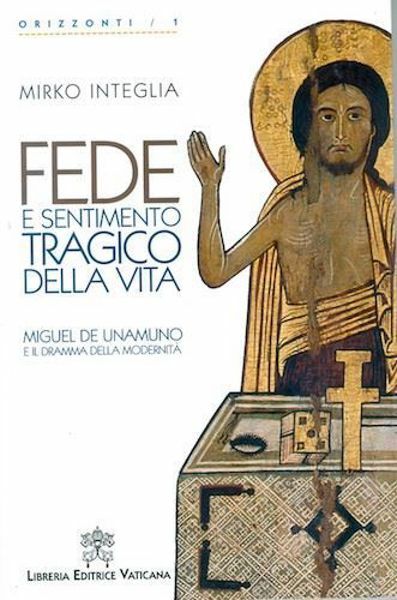 Imagen de Fede e sentimento tragico della vita. Miguel De Umanumo e il dramma della modernità