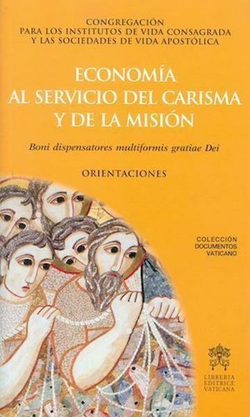 Immagine di Economia al servicio del carisma y de la misión. Boni dispensatores multiformis gratiae Dei. Orientaciones.