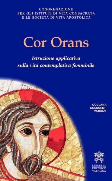 Immagine di Cor Orans Istruzione applicativa sulla vita contemplativa femminile