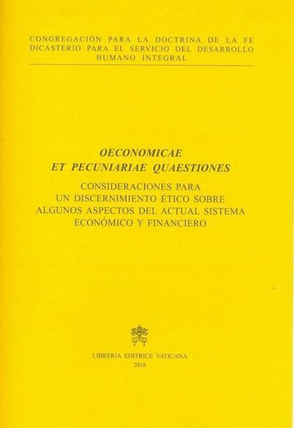 Imagen de Consideraciones para un discernimiento ético sobre algunos aspectos del actual sistema económico y financiero Oeconomicae et pecuniariae quaestiones