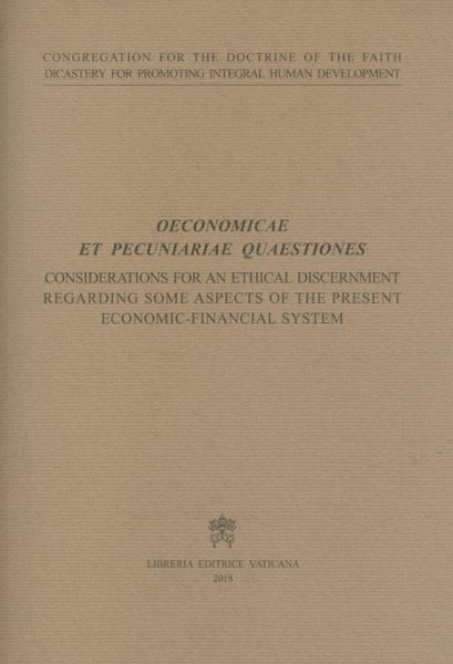 Imagen de Considerations for an Ethical Discernment Regarding Some Aspects of the Present Economic-Financial System Oeconomicae et pecuniariae quaestiones