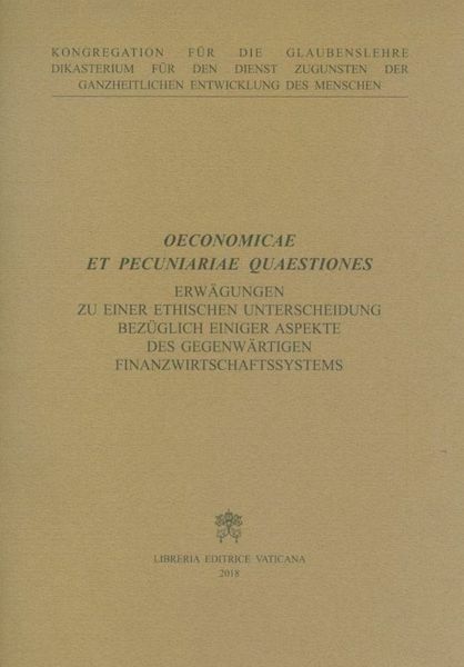 Immagine di Erwägungen zu einer ethischen Unterscheidung bezüglich einiger Aspekte des gegenwärtigen Finanzwirtschaftssystems Oeconomicae et pecuniariae quaestiones