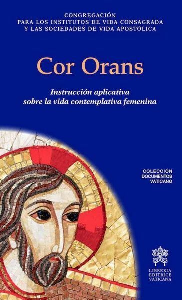 Immagine di Cor Orans Instrucción aplicativa sobre la vida contemplativa femenina