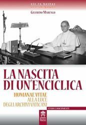 Immagine di La nascita di un' Enciclica - Humanae Vitae alla luce degli Archivi Vaticani