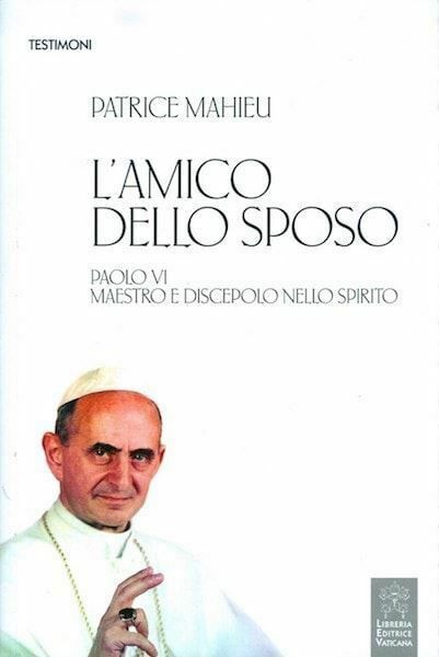 Immagine di L' amico dello sposo. Paolo VI maestro e discepolo nello Spirito