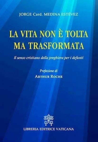 Immagine di La Vita non è tolta ma Trasformata Il senso cristiano della preghiera per i defunti