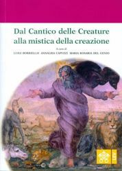 Immagine di Dal Cantico delle Creature alla Mistica della Creazione Atti del 4° Convegno internazionale di mistica cristiana (Assisi, 29-30 settembre 2017)