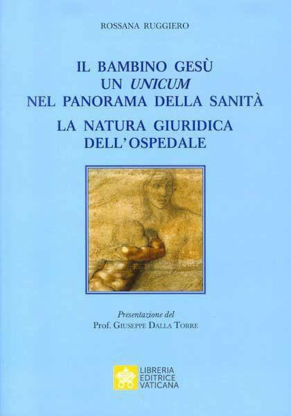 Immagine di Il Bambino Gesù un unicum nel panorama della Sanità. La natura giuridica dell' Ospedale