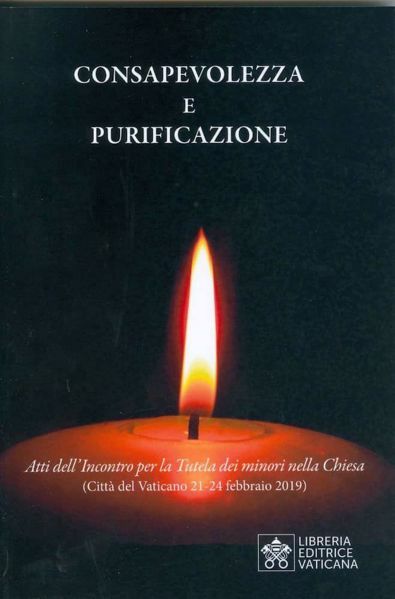 Picture of Consapevolezza e Purificazione. Atti dell' Incontro per la Tutela dei minori nella Chiesa (21-24 febbraio 2019)