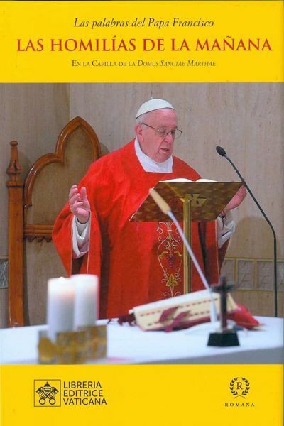 Picture of Las homilías de la mañana. En la Capilla de la Domus Sanctae Marthae Vol. 11
