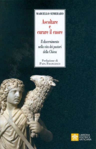 Imagen de Ascoltare e curare il cuore. Il discernimento nella vita dei pastori della Chiesa