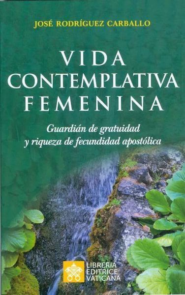 Immagine di Vida Contemplativa Femenina Guardian de gratuidad y riqueza de fecundidad apostolica