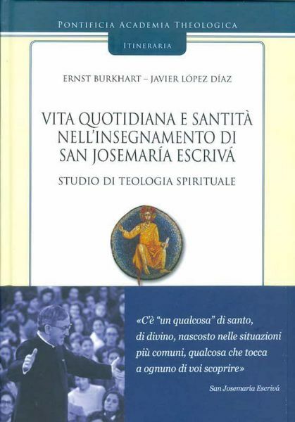 Imagen de Vita quotidiana e santità nell' insegnamento di San Josemaria Escrivá. Uno studio di teologia spirituale. Volume 3