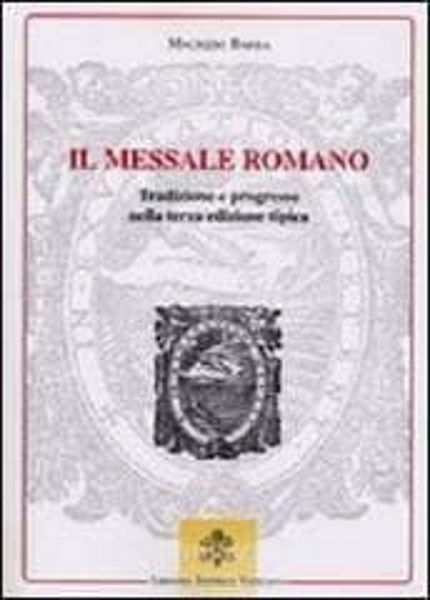 Immagine di Il Messale Romano. Tradizione e progresso nella terza edizione tipica