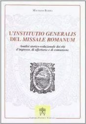 Picture of L' Instituto generalis del Missale Romanum. Analisi storico-redazionale dei riti d' ingresso, di offertorio e di comunione