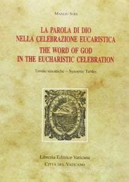 Imagen de La Parola di Dio nella celebrazione eucaristica The Word of God in the Eucharistic Celebration. Tavole sinottiche Synoptic Tables