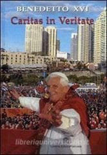 Imagen de Caritas in veritate Lettera enciclica sullo sviluppo umano integrale nella carità e nella verità, 29 giugno 2009 Edizione Rilegata