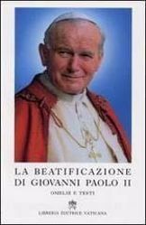 Imagen de La beatificazione di Giovanni Paolo II. Omelie e testi