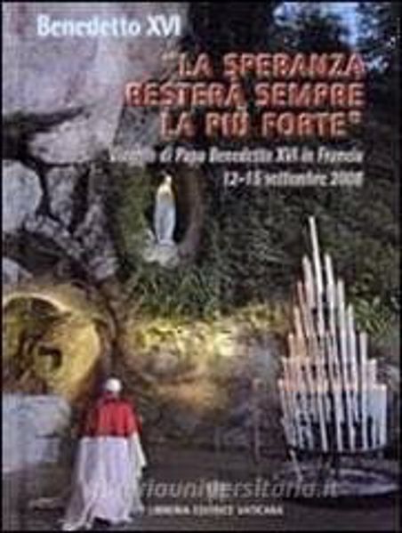 Immagine di La speranza resterà sempre la più forte. Viaggio di in Francia 12-15 settembre 2008
