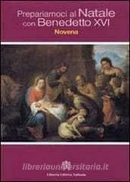 Picture of Prepariamoci al Natale con Benedetto XVI. Novena. Preghiere e orazioni delle Monache Benedettine del Monastero della S.S. Trinità di Ghiffa-Verbania