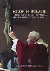 Immagine di Ecclesia de Eucharistia. Lettera enciclica sull’Eucaristia nel suo rapporto con la Chiesa. 17 aprile 2003, Formato Tascabile