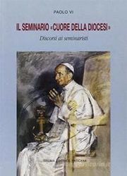Picture of Seminario Cuore della Diocesi. Discorsi ai seminaristi