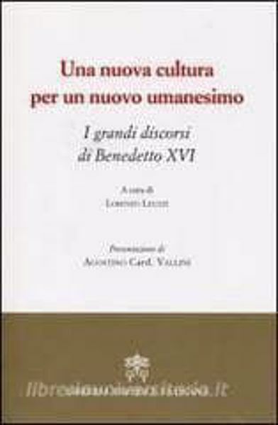 Imagen de Una nuova cultura per un nuovo umanesimo. I grandi discorsi di Benedetto XVI Ratisbona, Parigi e Londra