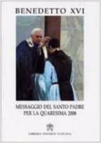 Immagine di Bendetto XVI Messaggio del Santo Padre per la Quaresima 2006