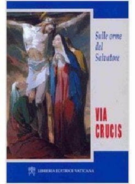 Imagen de Via Crucis. Sulle orme del Salvatore. Versione integrale